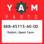 6K8-45113-A0-00 Yamaha Gasket, Upper Casin 6K845113A000, New Genuine Oem Part. Price: $29.20.