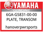 Yamaha Oem Part 6GA-G5831-00-00 Plate, Transom New. Price: $165.99.