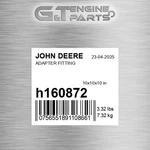 H160872 Adapter Fitting Fits John Deere (surplus Open Box) New. Price: $82.01.