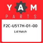 F2C-U517H-01-00 Yamaha Lid Hatch F2CU517H0100, New Genuine Oem Part. Price: $200.94.