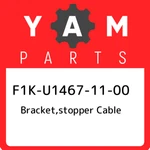 F1K-U1467-11-00 Yamaha Bracket,stopper Cable F1KU14671100, New Genuine Oem Part. Price: $34.37.