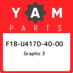 F1B-U417D-40-00 Yamaha Graphic 3 F1BU417D4000, New Genuine Oem Part. Price: $151.10.