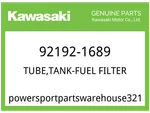Kawasaki Oem Part 92192-1689 Tube,tank-fuel Filter New. Price: $41.81.