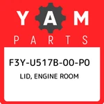F3Y-U517B-00-P0 Yamaha Lid, Engine Room F3YU517B00P0, New Genuine Oem Part. Price: $387.70.