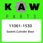 11061-1530 Kawasaki Gasket,cylinder Base 110611530, New Genuine Oem Part. Price: $24.21.