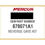 Mercury Reverse Gate Kit 878071A1 Oem New. Price: $724.49.