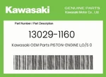Kawasaki Genuine Piston-engine L,o/s 0.50 13029-1160 New. Price: $88.96.