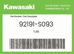 Kawasaki Genuine Tube 92191-S093 New. Price: $12.65.