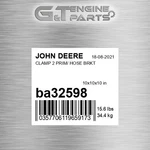 BA32598 Clamp Prim/ Hose Brkt Fits John Deere (surplus Open Box) New. Price: $190.20.
